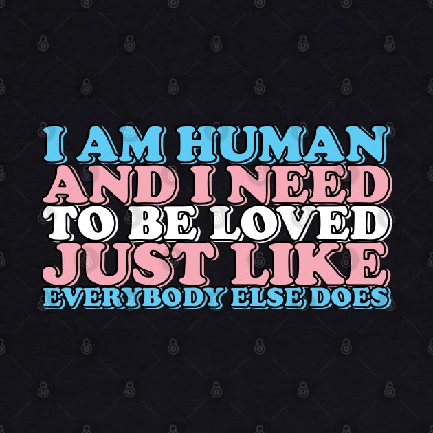 i am human and i need to be loved (trans) by remerasnerds